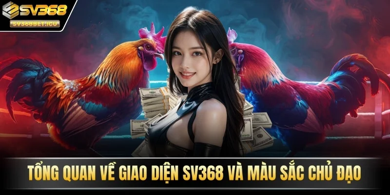 Tổng quan về giao diện SV368 và màu sắc chủ đạo